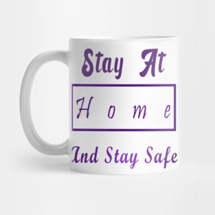 Stay At Home And Stay Safe Mug